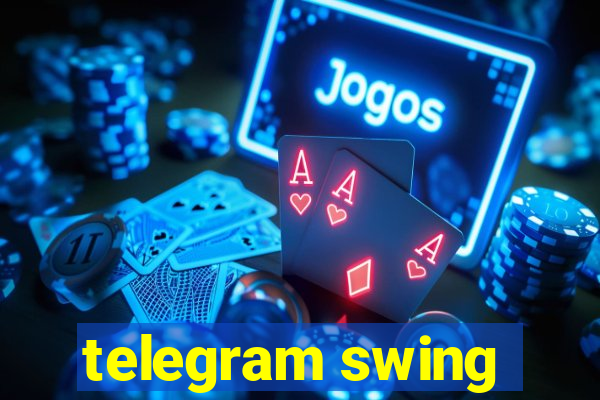 telegram swing